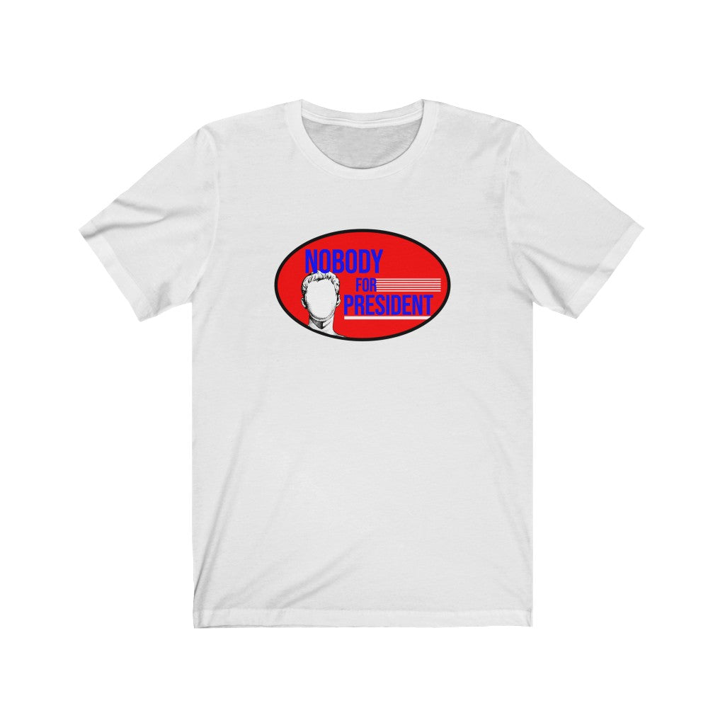 RED WHITE AND BLUE NOBODY FOR PRESIDENT TEE!